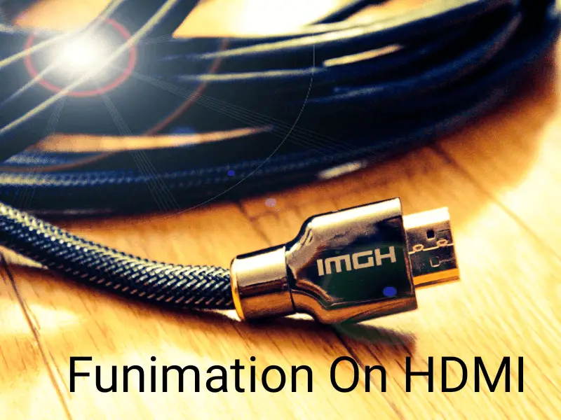 funimation on HDMI
